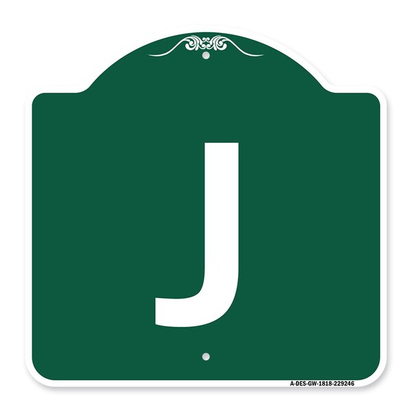 Designer Series Sign-Sign W/ Letter J, Green & White Aluminum Sign, 18" x 18", GW-1818-22946
